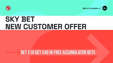 Sky Bet Welcome Offer: Get £40 in free accumulator bets when .
